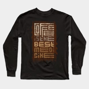 coffee is the best medicine Long Sleeve T-Shirt